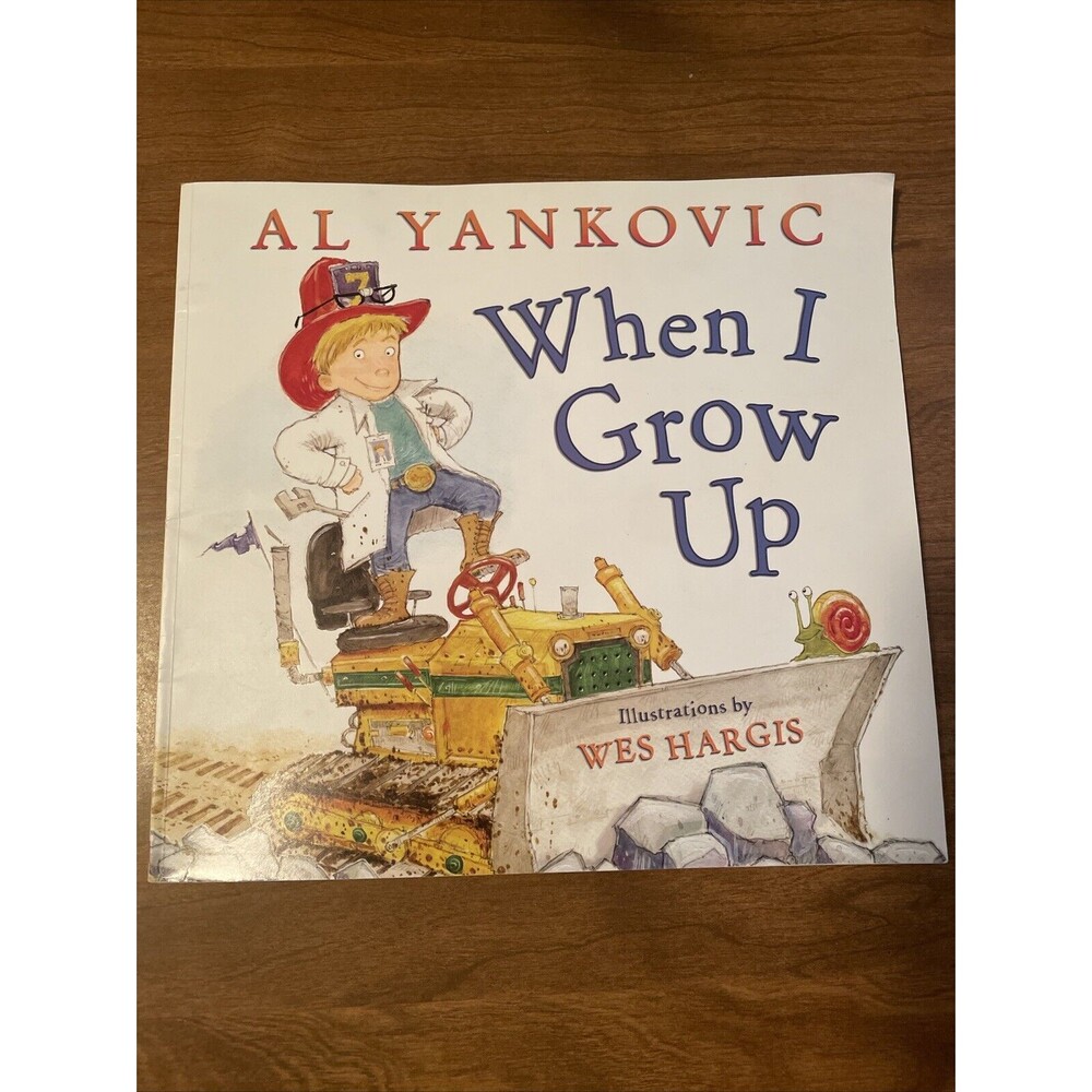 When I Grow Up Paperback Book By Al Yankovic Careers Imagination 2011 Fiction